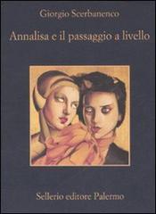 Annalisa e il passaggio a livello di Giorgio Scerbanenco edito da Sellerio Editore Palermo