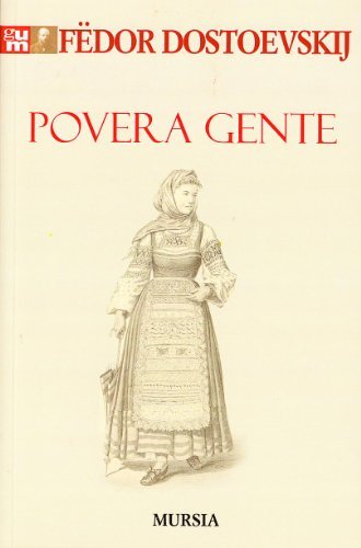 Povera gente di Fëdor Dostoevskij edito da Ugo Mursia Editore