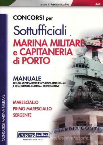 Concorsi per sottufficiali marina militare e capitaneria di porto. Manuale edito da Nissolino