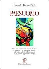 Paesuomo di Totaro Ziella Pasquale edito da L'Autore Libri Firenze