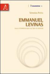 Emmanuel Levinas. Dalla fenomenologia all'idea di infinito di Veronica Petito edito da Aracne