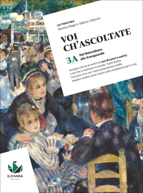 Voi ch'ascoltate. Con Verso il colloquio di Maturità. Per le Scuole superiori. Con e-book vol. 3A di Monica Magri, Valerio Vittorini edito da D'Anna