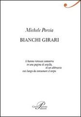 Bianchi girari di Michele Porsia edito da Perrone