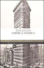 America America di Elia Kazan edito da Mattioli 1885