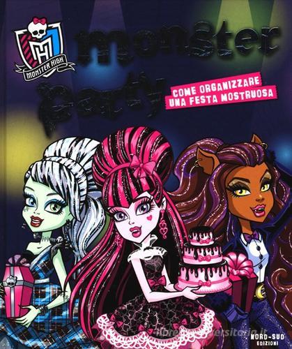 Monster party. Monster High edito da Nord-Sud