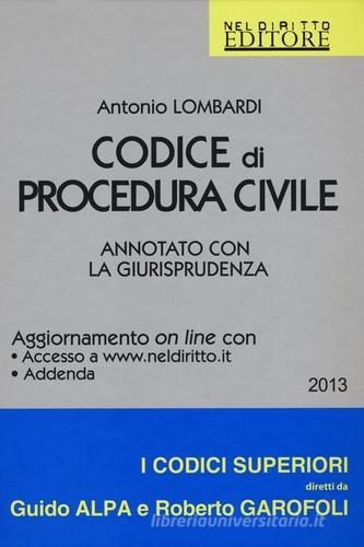 Codice di procedura civile. Annotato con la giurisprudenza. Con aggiornamento online di Antonio Lombardi edito da Neldiritto Editore