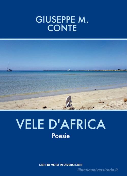 Vele d'Africa di Giuseppe M. Conte edito da Libreria Editrice Urso