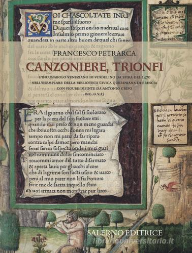 Canzoniere, Trionfi. Commentario all'edizione in fac-simile. Ediz. a colori di Francesco Petrarca edito da Salerno