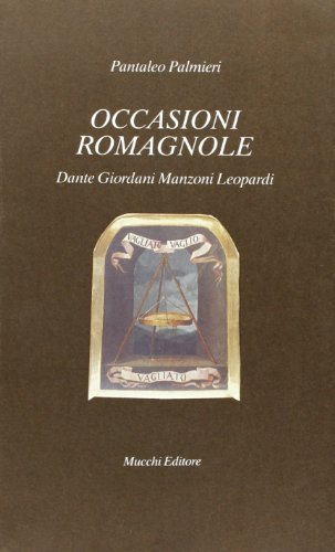 Occasioni romagnole. Dante, Giordani, Manzoni, Leopardi di Pantaleo Palmieri edito da Mucchi Editore