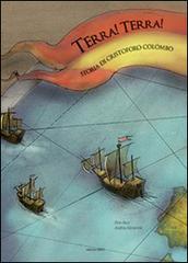 Terra! Terra! Storia di Cristoforo Colombo di Pino Pace, Andrea Alemanno edito da Arka