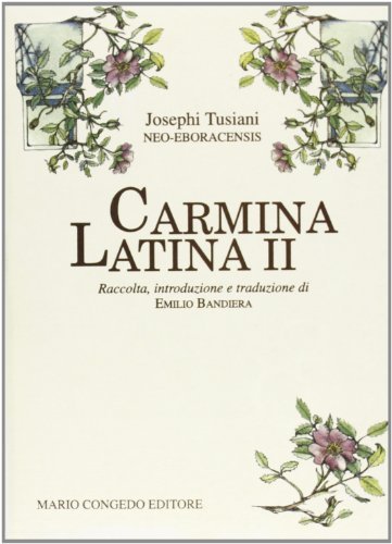 Carmina latina vol.2 di Joseph Tusiani edito da Congedo