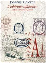Il labirinto alfabetico di Johanna Drucker edito da Sylvestre Bonnard