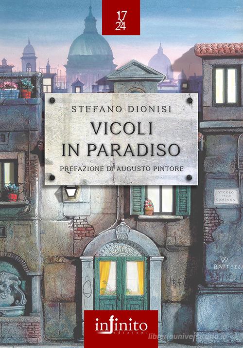Vicoli in Paradiso di Stefano Dionisi edito da Infinito Edizioni