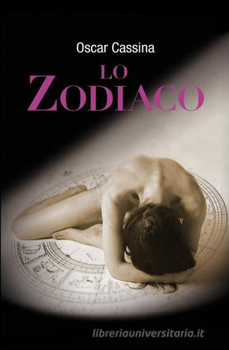 Lo zodiaco di Oscar F. Cassina edito da ilmiolibro self publishing