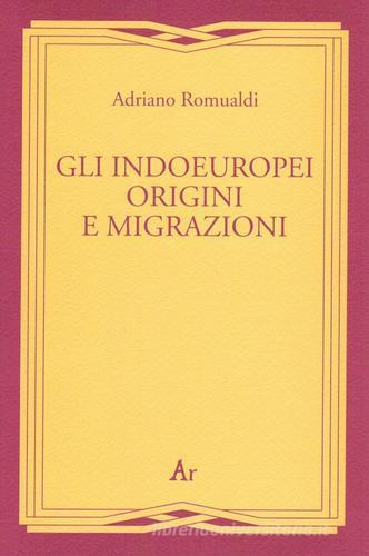 Gli indoeuropei. Origini e migrazioni di Adriano Romualdi edito da Edizioni di AR