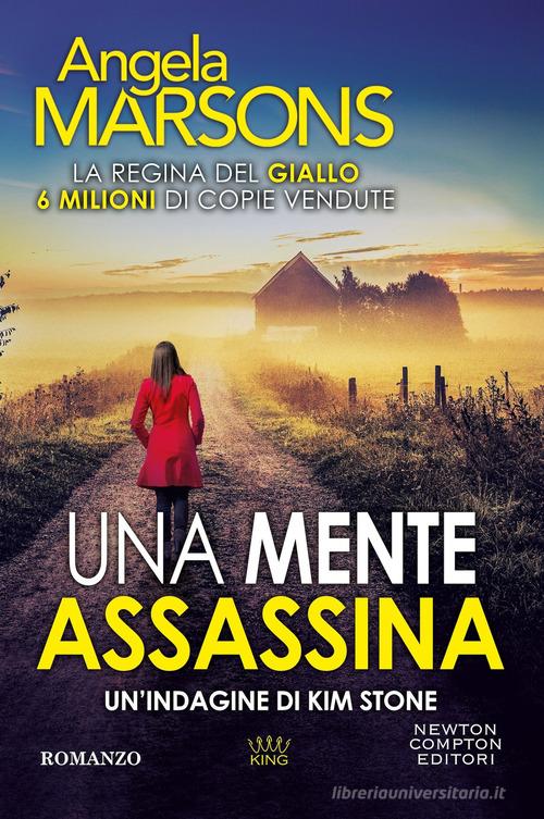 Libro Una mente assassina di Angela Marsons King di Newton Compton Editori