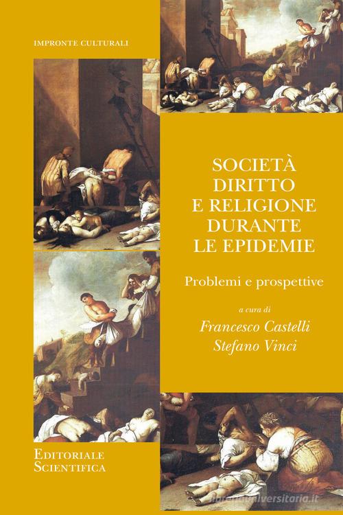Società, diritto e religione durante le epidemie. Problemi e prospettive edito da Editoriale Scientifica