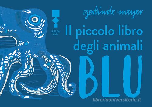 Il piccolo libro degli animali blu di Gerlinde Meyer edito da RAUM Italic
