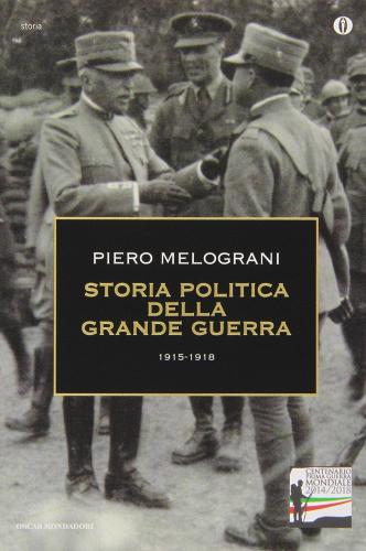 Storia politica della grande guerra 1915-1918 di Piero Melograni edito da Mondadori