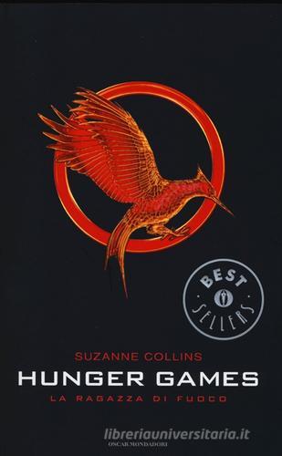 La ragazza di fuoco. Hunger games - Suzanne Collins - Libro - Mondadori -  Oscar grandi bestsellers