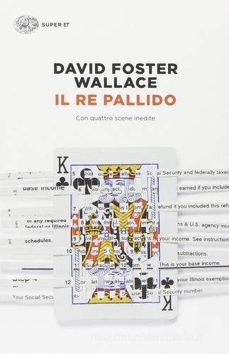 Libro Il re pallido di David Foster Wallace Super ET di Einaudi