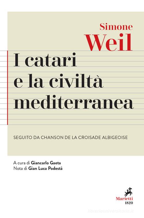 I Catari e la civiltà mediterranea - Seguito da Chanson de la croisade albigeoise di Simone Weil edito da Marietti 1820