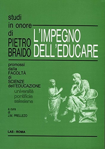 L' impegno dell'educare. Studi in onore di Pietro Braido edito da LAS
