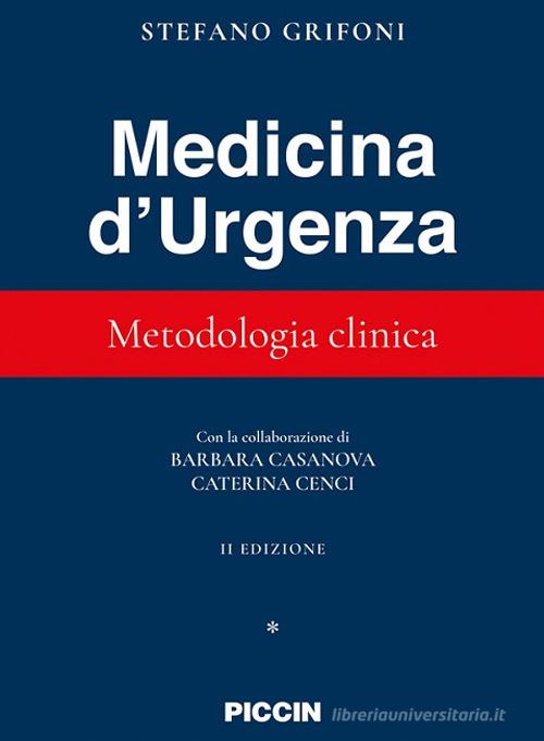 Medicina d'urgenza. Metodologia clinica di Stefano Grifoni edito da Piccin-Nuova Libraria