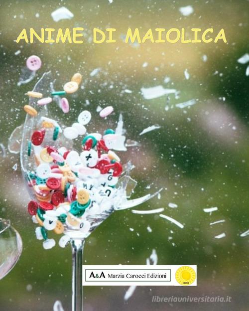 Anime di maiolica di Flavio Provini edito da A&A di Marzia Carocci