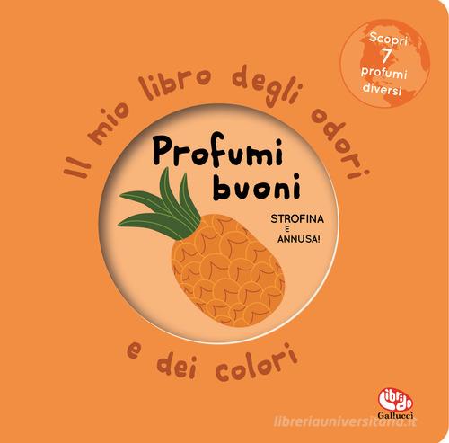 Profumi buoni. Il mio libro degli odori e dei colori. Nuova ediz. di Mr Iwi edito da Librido Gallucci