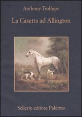 La casetta ad Allington di Anthony Trollope edito da Sellerio Editore Palermo