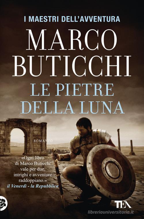 Libro Le pietre della luna di Marco Buticchi I maestri dell'avventura di TEA