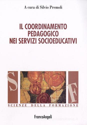 Il coordinamento pedagogico nei servizi socioeducativi edito da Franco Angeli