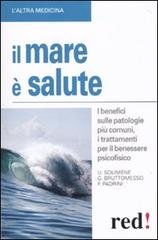 Il mare è salute di Gianluca Bruttomesso, Francesco Padrini, Umberto Solimene edito da Red Edizioni