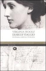 Diari di viaggio in Italia, Grecia e Turchia di Virginia Woolf edito da Mattioli 1885