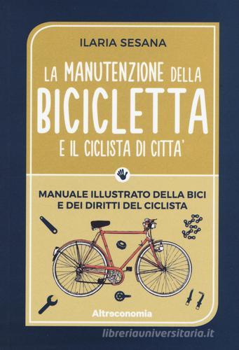 La manutenzione della bicicletta e il ciclista di città edito da Altreconomia
