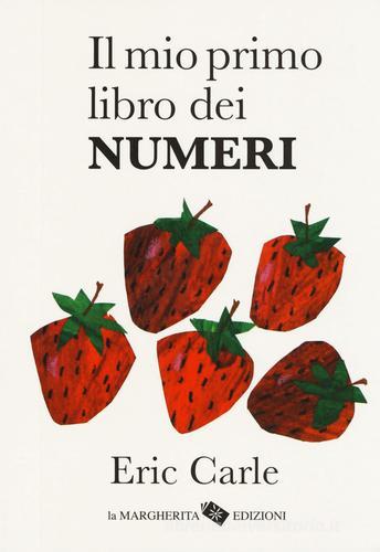 Il mio primo libro dei numeri. Ediz. a colori di Eric Carle edito da La Margherita