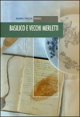 Basilico e vecchi merletti di Maria Paola Favilli edito da Neos Edizioni
