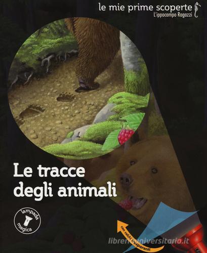 Le tracce degli animali di Héliadore, Claude Delafosse, Gallimard Jeunesse edito da L'Ippocampo Ragazzi