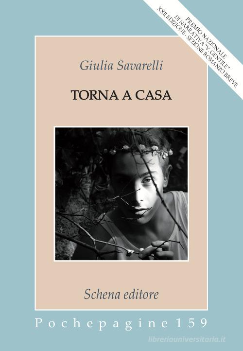 Libro Torna a casa di Giulia Savarelli Pochepagine di Schena Editore