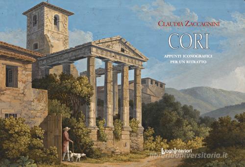 Cori. Appunti iconografici per un ritratto di Claudia Zaccagnini edito da LuoghInteriori