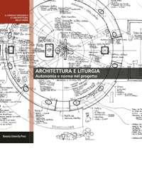 Architettura e liturgia. Autonomia e norma nel progetto edito da Bononia University Press