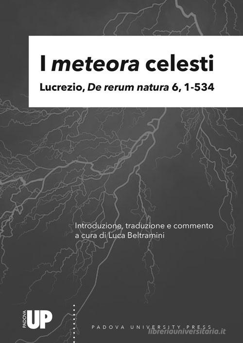 I meteora celesti. Lucrezio, De rerum natura 6, 1-534 edito da Padova University Press