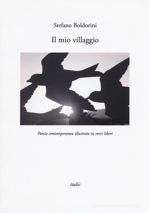 Il mio villaggio di Stefano Boldorini edito da Italic