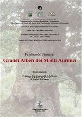 Grandi alberi dei Monti Aurunci di Ferdinando Jannuzzi edito da Giannini Editore