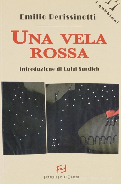 Una vela rossa di Emilio Perissinotti edito da Frilli