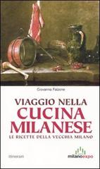 Viaggio nella cucina milanese. Le ricette dela vecchia Milano di Giovanna Falzone edito da Meravigli