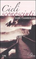 Cieli sconosciuti di Diane Chamberlain edito da Harlequin Mondadori