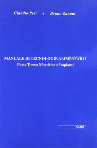 Manuale di tecnologie alimentari vol.1.3 di Claudio Peri, Bruno Zanoni edito da CUSL (Milano)