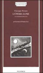 L' útema lune. Versi dialettali abruzzesi di Giuseppe Rosato edito da Mobydick (Faenza)